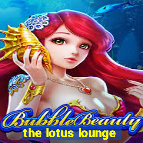 the lotus lounge